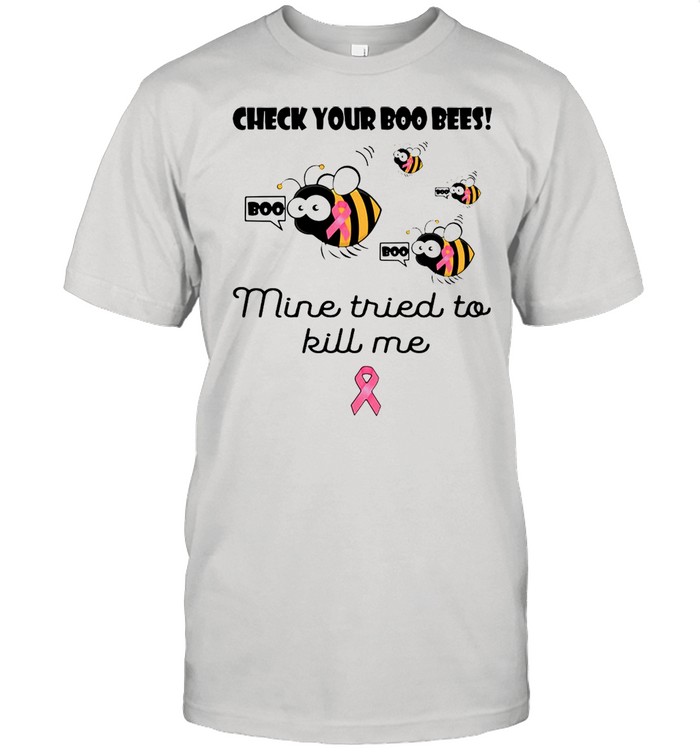 Check Your Boo Bees Mine Tried To Kill Me T-shirt Classic Men's T-shirt