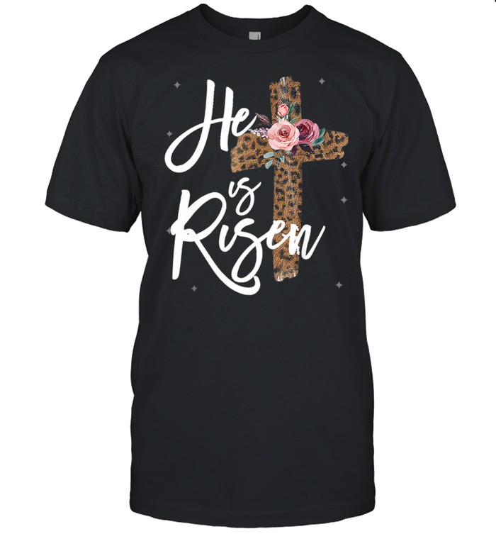 He has Risen Easter Day Shirt Jesus Cross Leopard Shirt