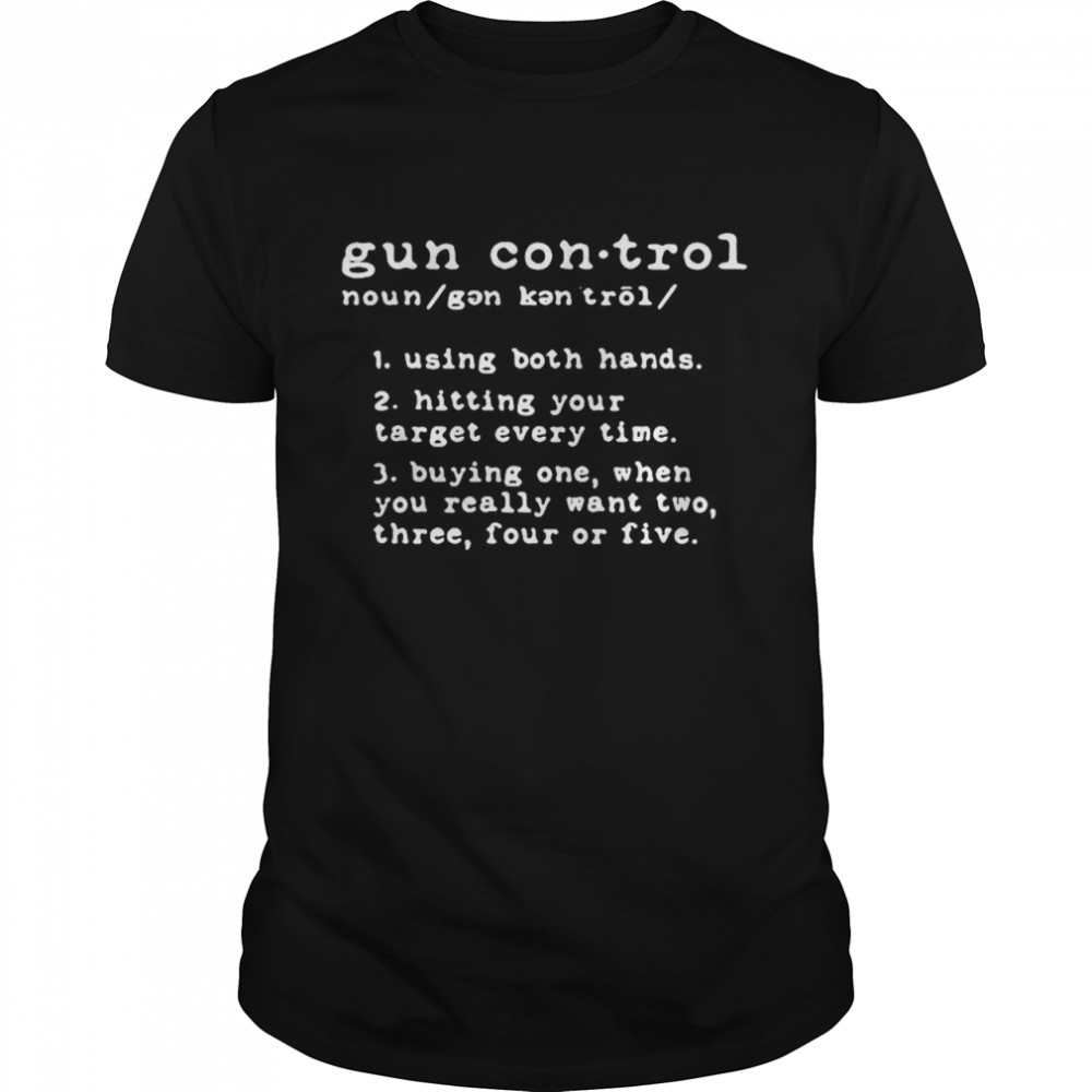 Hot gun control using both hands hitting your target every time shirt