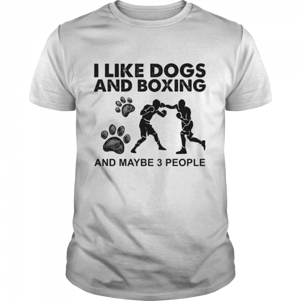 I like dogs and Boxing and maybe 3 people shirt Classic Men's T-shirt