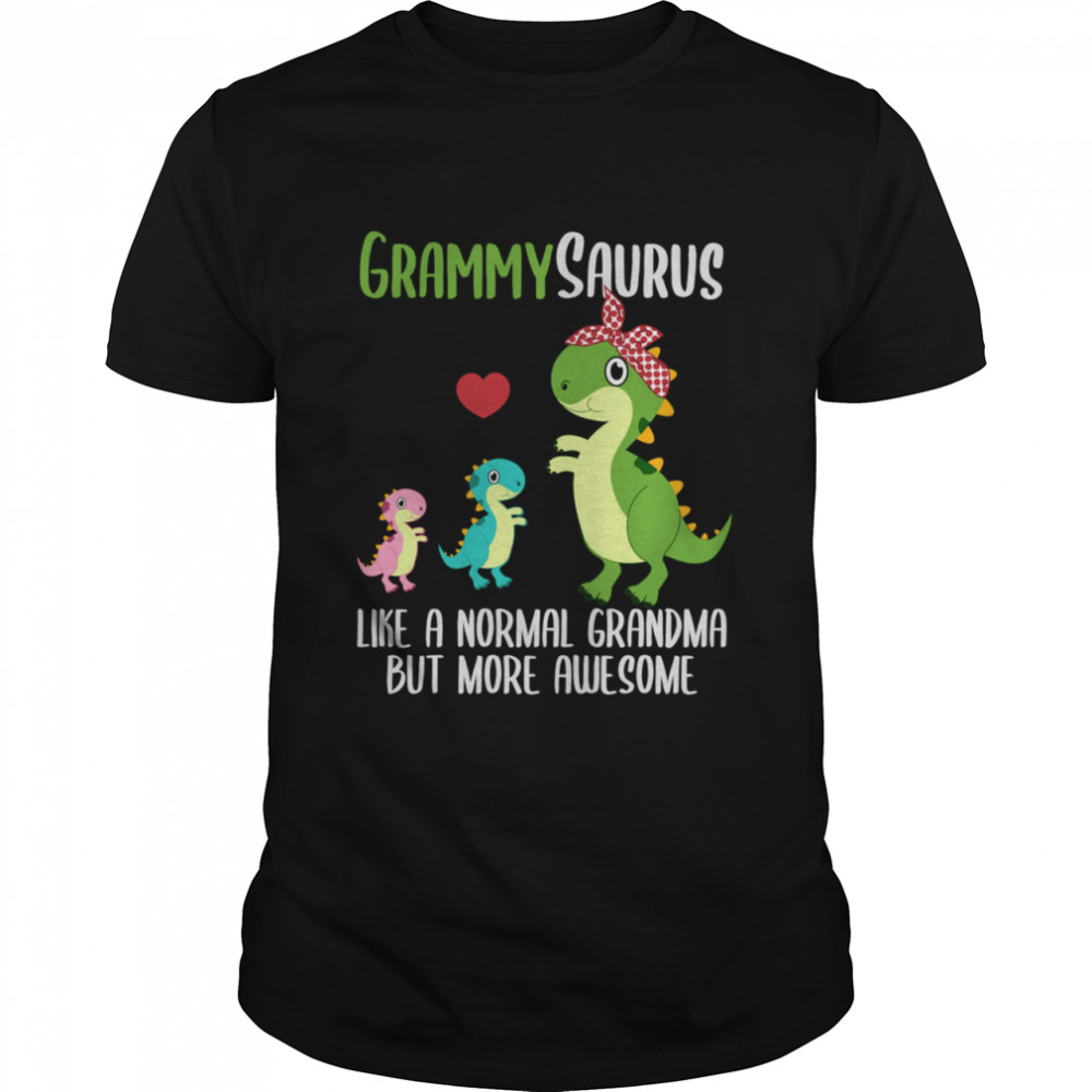 Grammysaurus Like A Normal Grandma But More Awesome Shirt
