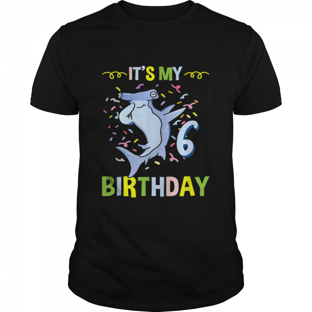 Its My 6th Birthday Hammerhead Shark Shirt