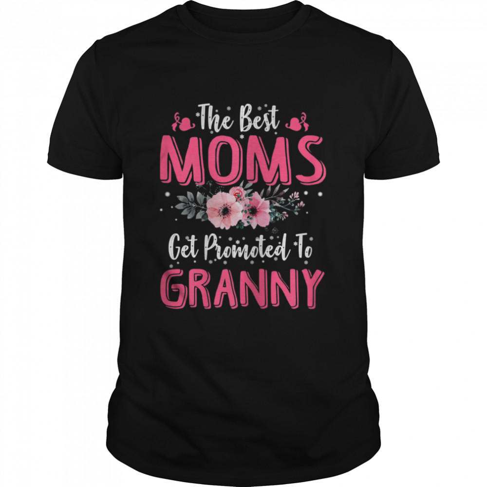 The Best Moms Get Promoted To Granny Mother's Day shirt Classic Men's T-shirt