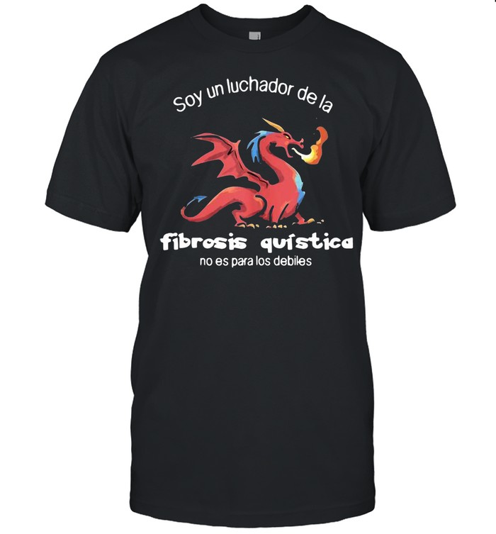 Soy Un Luchador De La Fibrosis Quística Con Dragon T-shirt