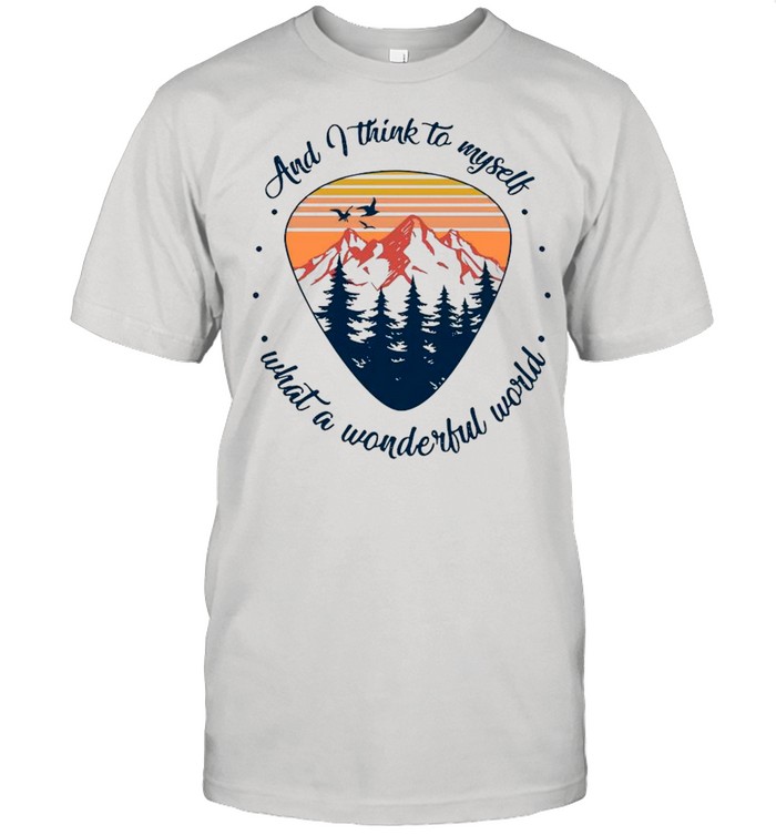 Vintage The Mountain And I Think To Myself What A Wonderful World shirt Classic Men's T-shirt