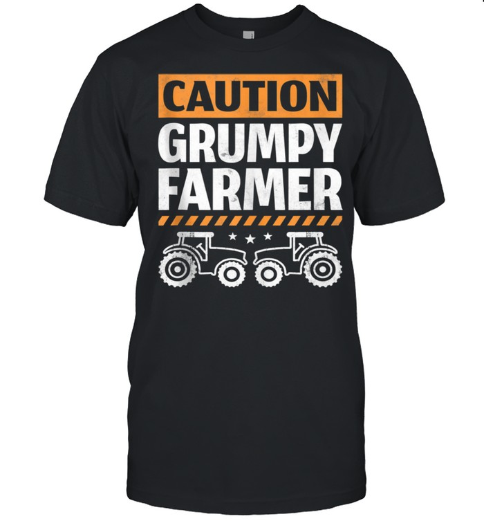 Caution grumpy farmer Shirt
