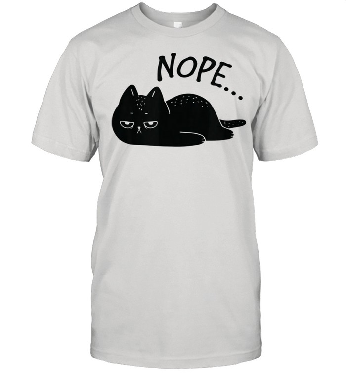 Nope No Not Today Cool Lazy Cat Idea Shirt