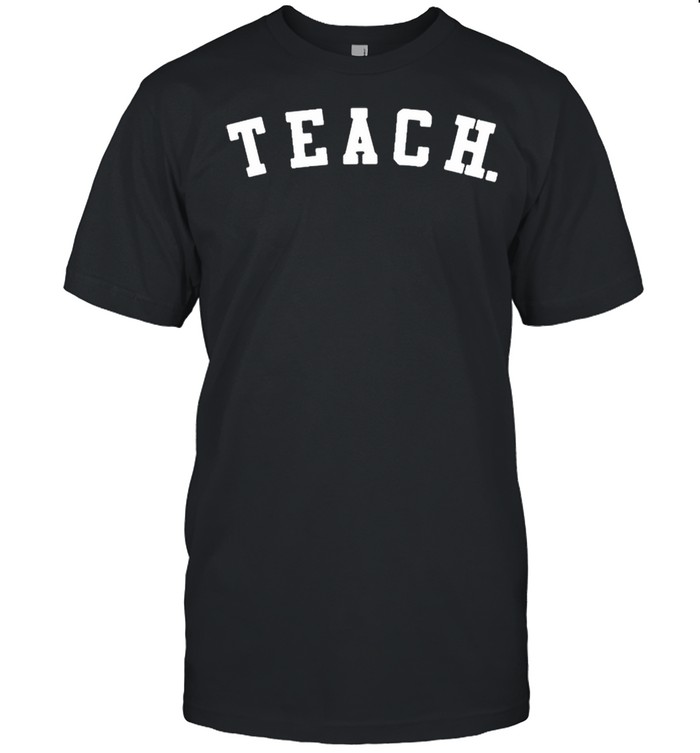 Teach shirt