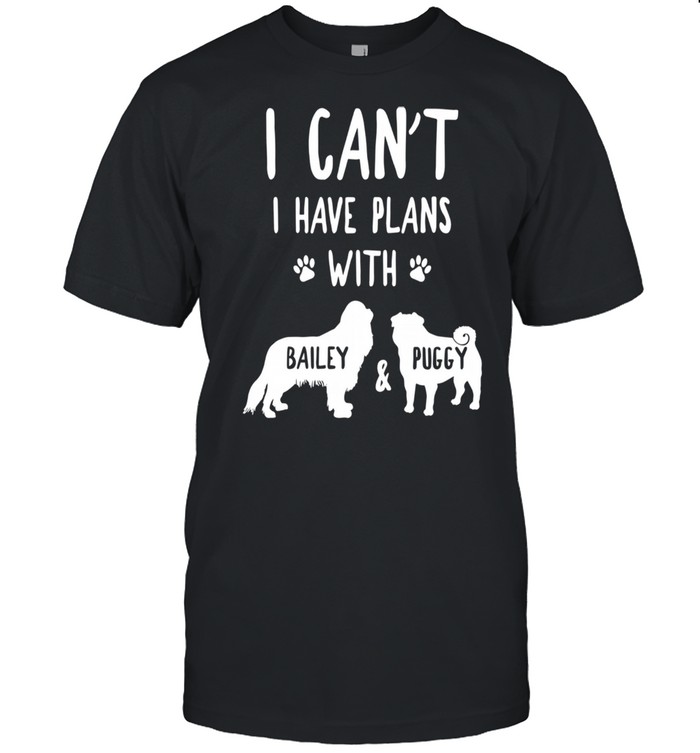 I Have Plans With Bailey And Puggy shirt Classic Men's T-shirt