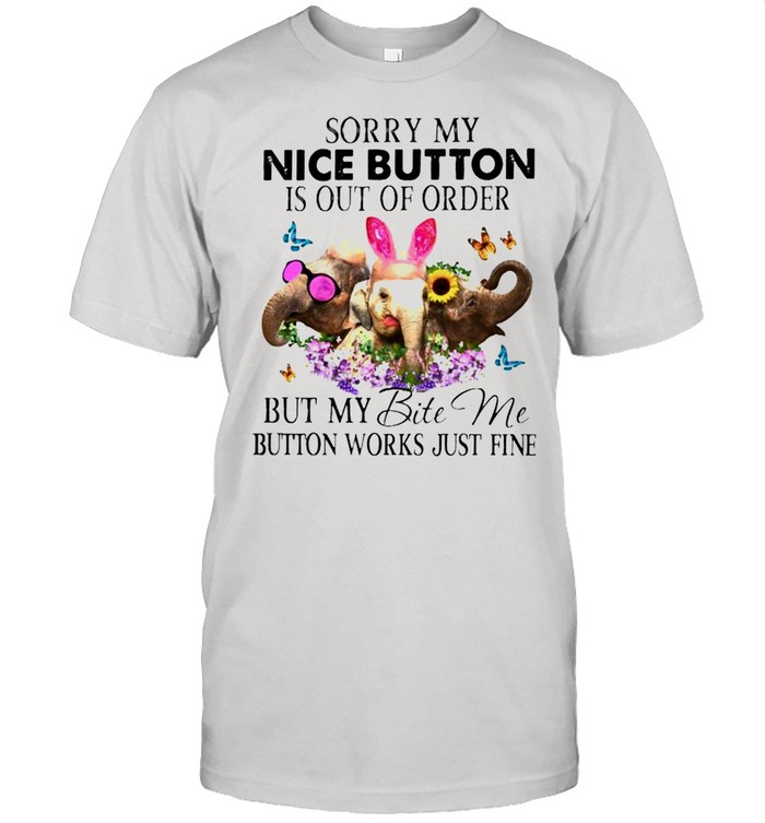 Elephant sorry my nice button is out of order but my bite me shirt Classic Men's T-shirt