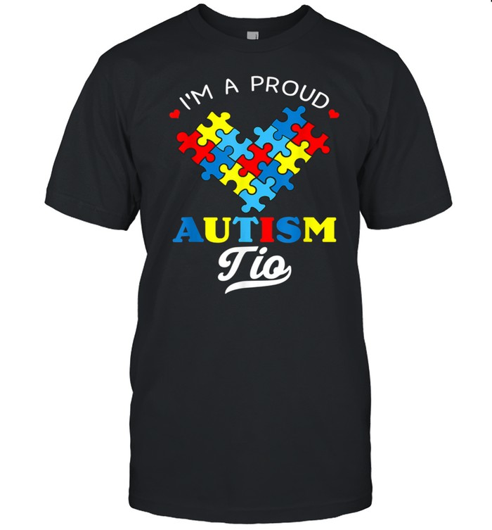 I'm A Proud Autism Tio Autism Awareness Uncle Nephew Niece shirt