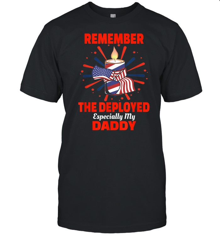 Remember The Deployed Daddy shirt
