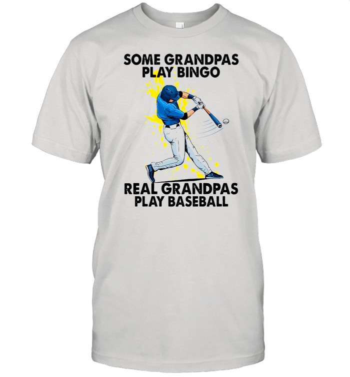 Some Grandpas Play Bingo Real Grandpas Play Baseball shirt Classic Men's T-shirt