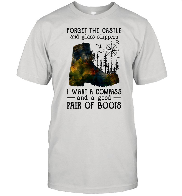 Forger The Castle And Glass Slippers I Want A Compass And A Good Pair Of Boots  Classic Men's T-shirt