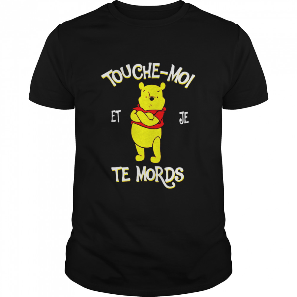 Touche Moi Je Te Mords Pooh Shirt