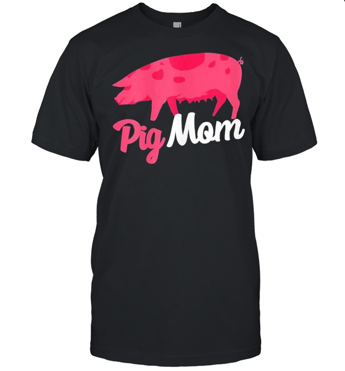 Mothers day gift for pig mom shirt