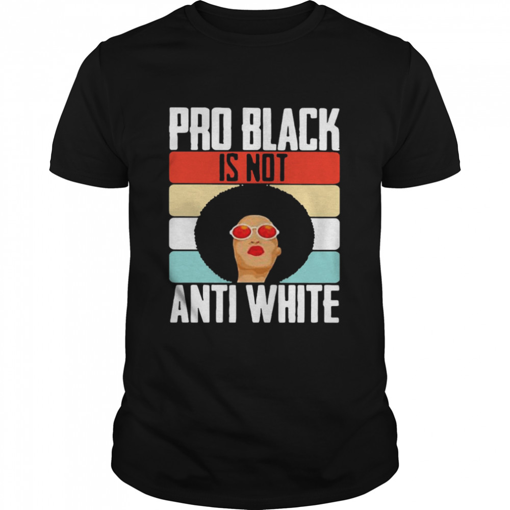 Black Girl Pro Back Is Not Anti White T-shirt Classic Men's T-shirt