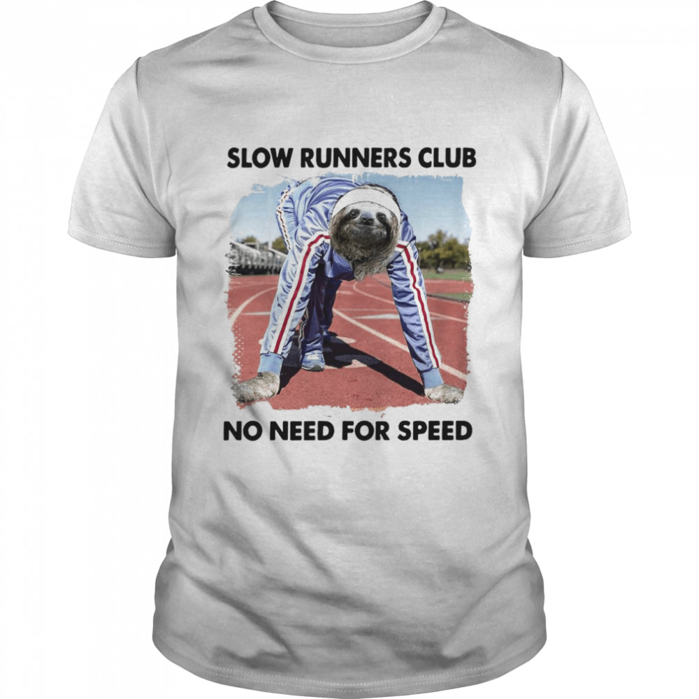 Sloth And Slow Runners Club No Need For Speed T-shirt Classic Men's T-shirt