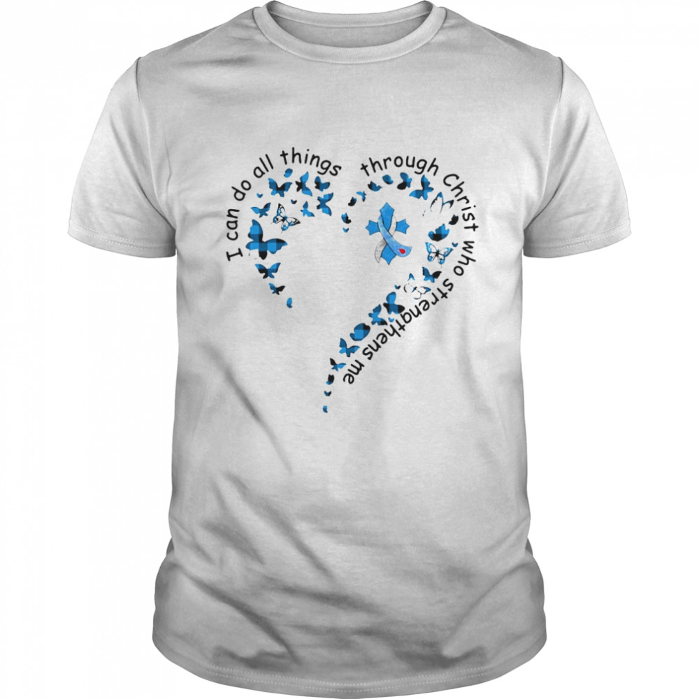 I Can Do All Things Through Christ Who Strengthens Me Cancer Heart Butterfly T-shirt