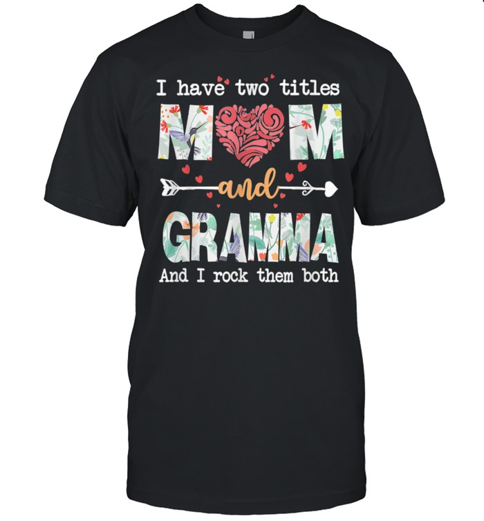I Have Two Titles Mom And Gramma shirt Classic Men's T-shirt