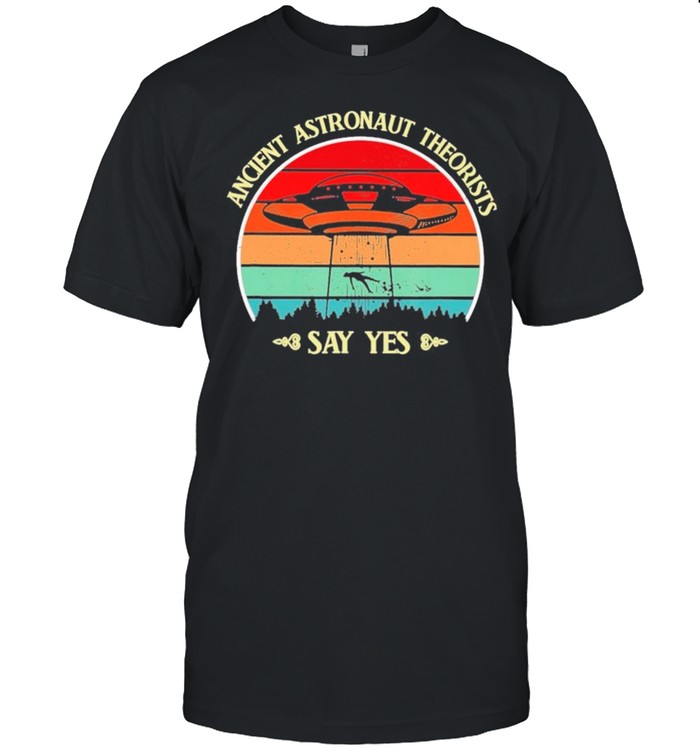 Ancient Astronaut Theorists Say Yes Ufo vintage retro shirt Classic Men's T-shirt
