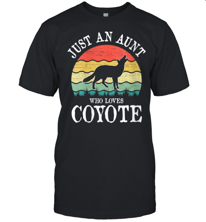 Just An Aunt Who Loves Coyote shirt Classic Men's T-shirt