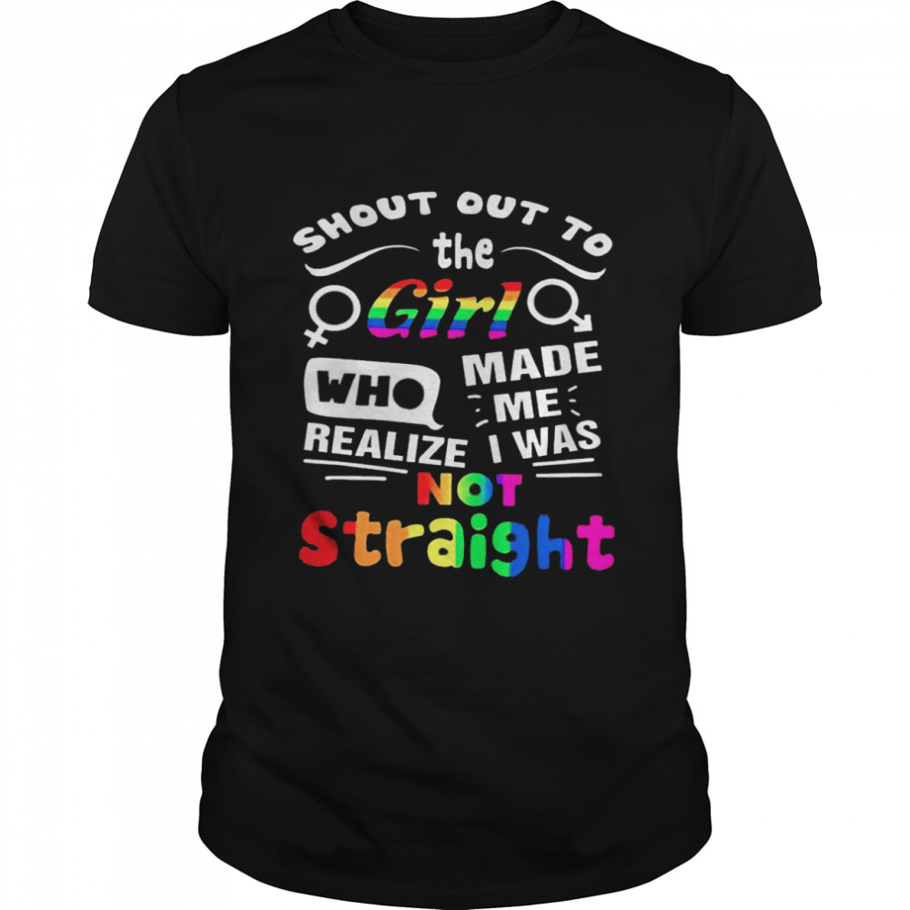 LGBT shout out to the girl who made me shirt