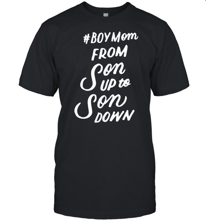 Boy mom son up to son down mothers day shirt