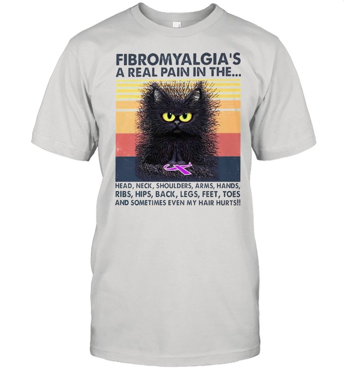 Cat FibromyaIgias a real pain in the head neck shoulders shirt