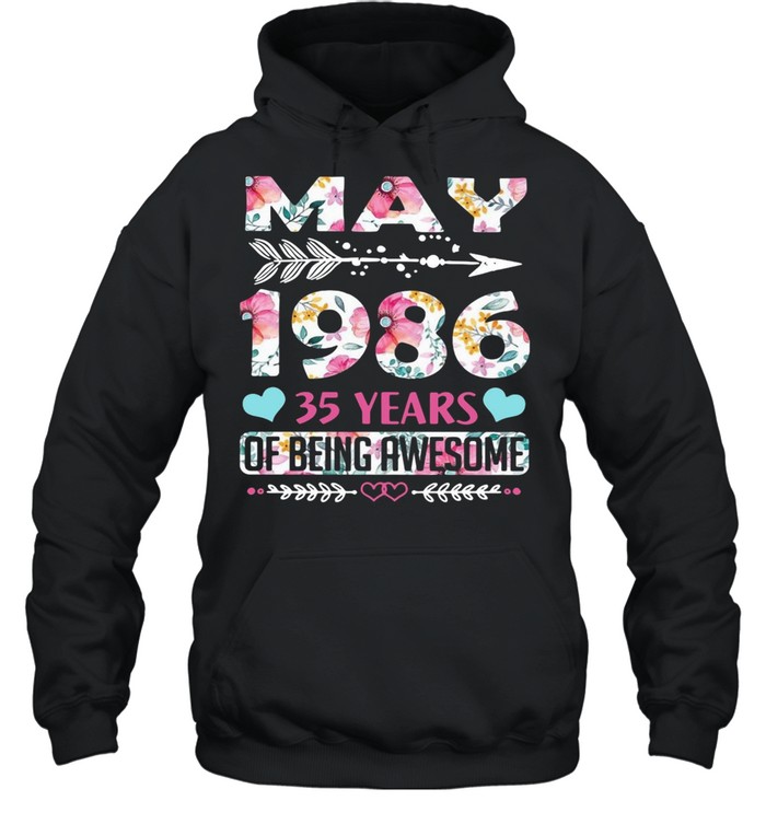 May 1986 35 years of being awesome flower shirt Unisex Hoodie