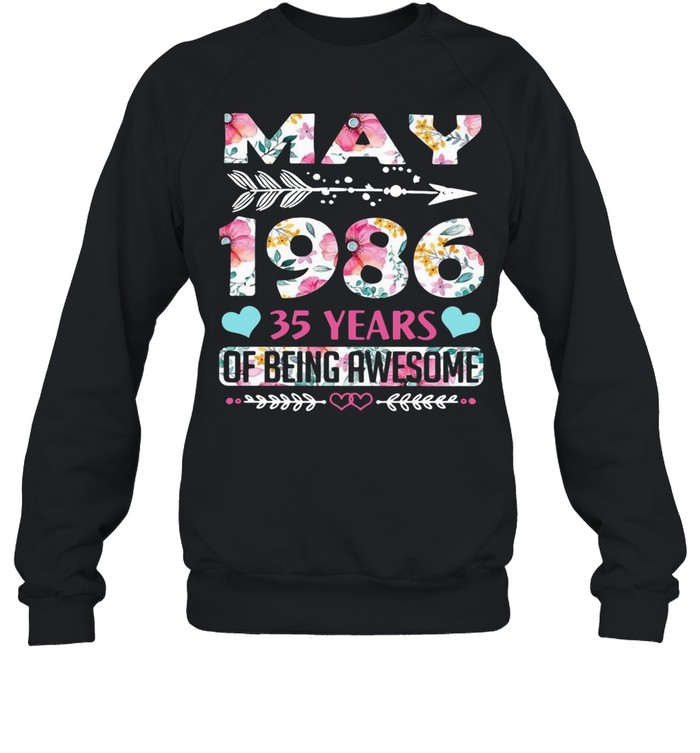 May 1986 35 years of being awesome flower shirt Unisex Sweatshirt