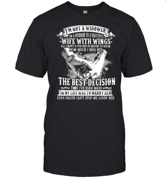 I'm not a widower I'm a husband to a beautiful wife with wings shirt