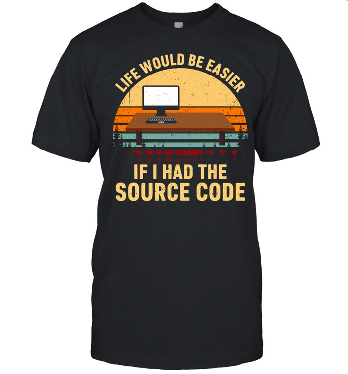 Life Would Be Easier If I Had The Source Code Vintage T-shirt