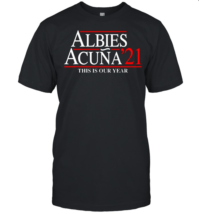 Albies acuna 21 this is our year shirt Classic Men's T-shirt