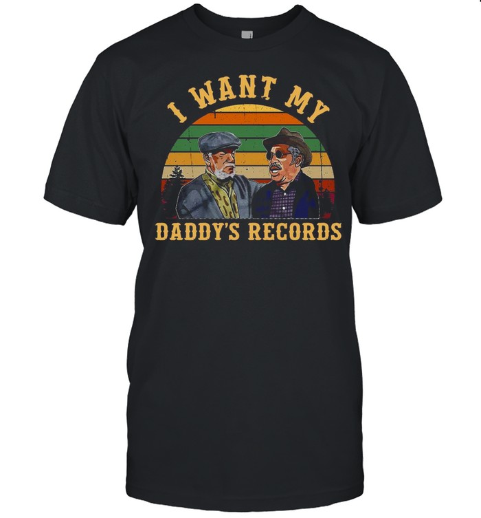 Sanford And Son I Want My Daddy’s Records Vintage Retro T-shirt