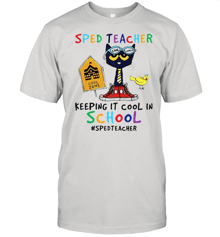 Cat Sped Teacher Zone Keeping It Cool In School #Sped Teacher T-shirt