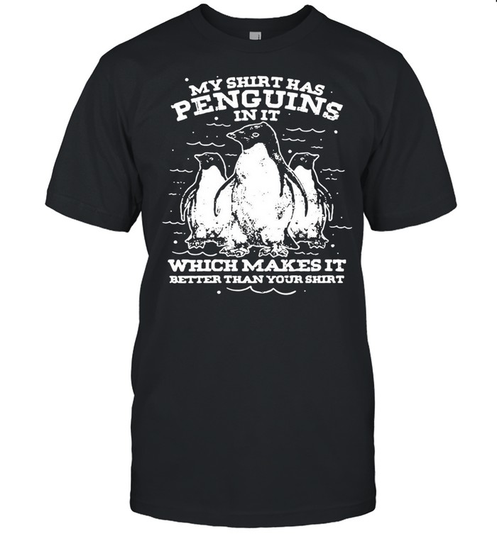 Animal Gifts Penguin My  Has Penguins In It Which Makes It Better Than Your T-shirt Classic Men's T-shirt
