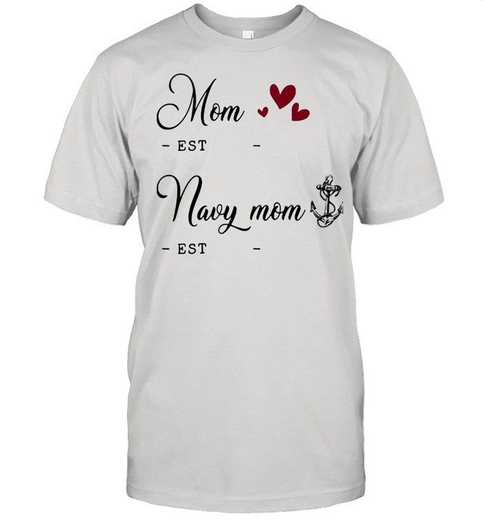 Mom Est Navy Mom Shirt