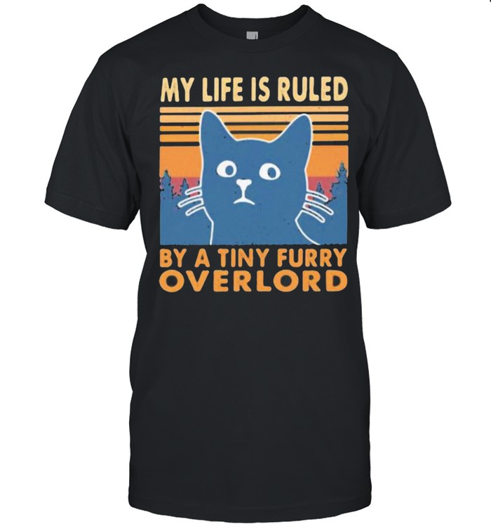 My Life Is Ruled By A tiny Furry Overlord Cat Vintage Shirt