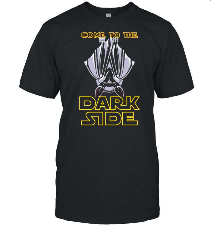 Star Wars come to the dark side bat shirt