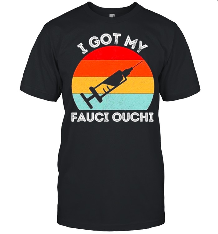 2021 Vaccinated Vintage Retro – I Got My Fauci Ouchi shirt Classic Men's T-shirt