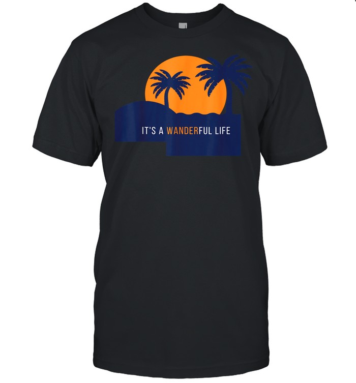 It's a wanderful life for travelers, traveling, tourist shirt Classic Men's T-shirt