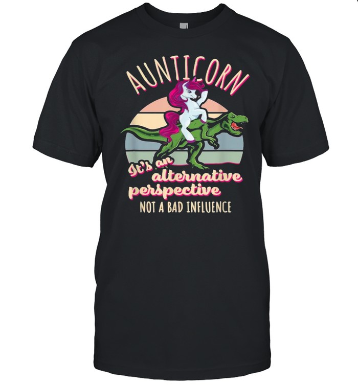 Aunticorn Its An Alternative Perspective Auntie Unicorn Not Bad Influence Aunt T-Rex Rodeo Vintage T- Classic Men's T-shirt