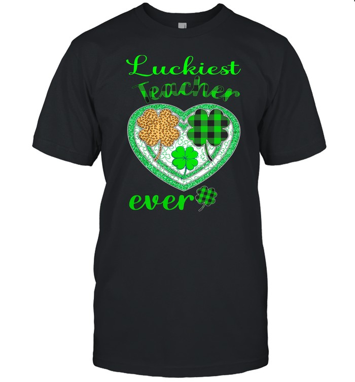 Luckiest Teacher Ever St Patricks Day shirt