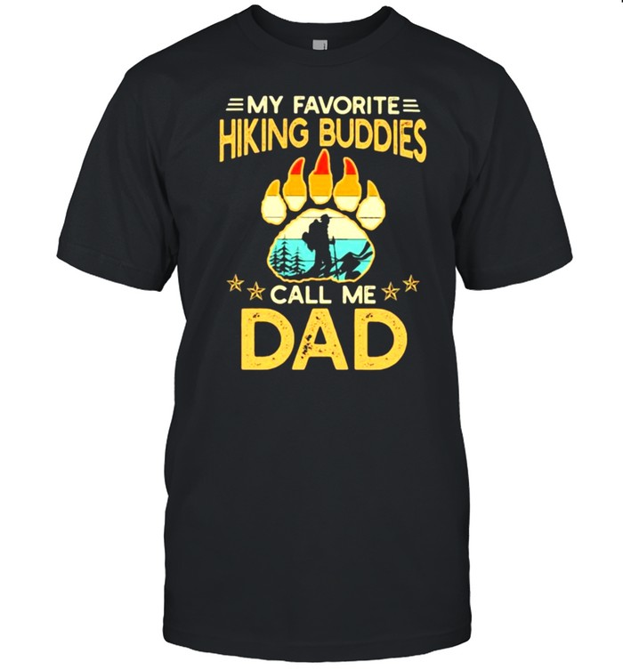 My Favorite Hiking Buddies Call Me Dad Bear Foot Vintage shirt
