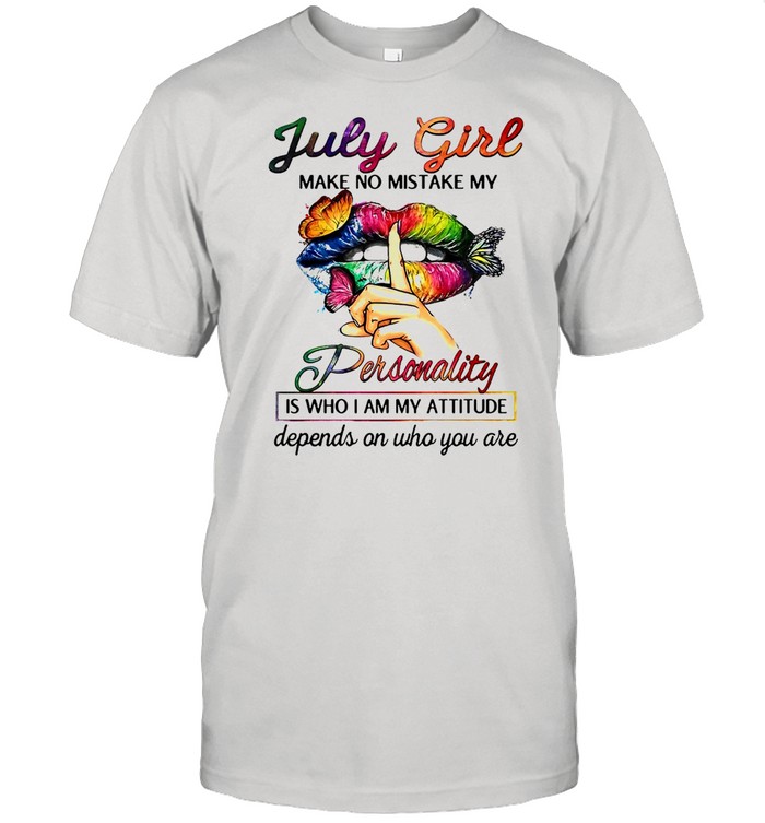 Butterfly Lips July Girl Make No Mistake My Personality Is Who I Am My Attitude Depends On Who You Are T-shirt Classic Men's T-shirt