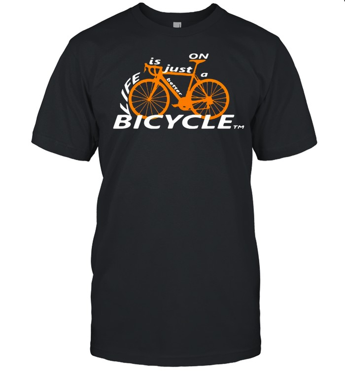 Life Is Just Better On A Bicycle Cycling Biking T-shirt Classic Men's T-shirt