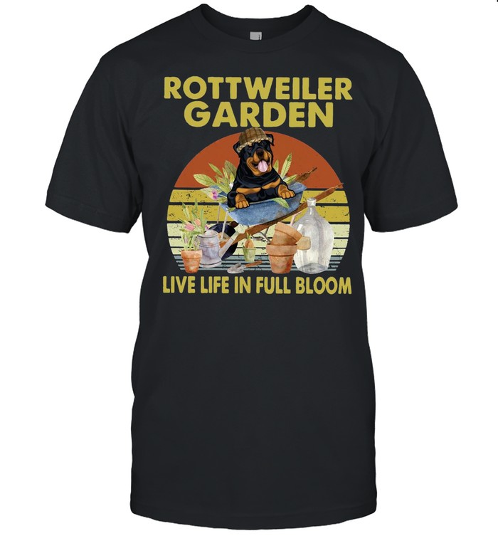 Rottweiler Garden Live Life In Full Bloom Vintage T-shirt