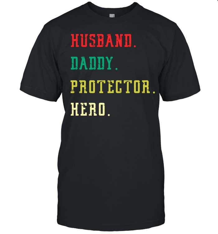 Husband Daddy protector hero shirt