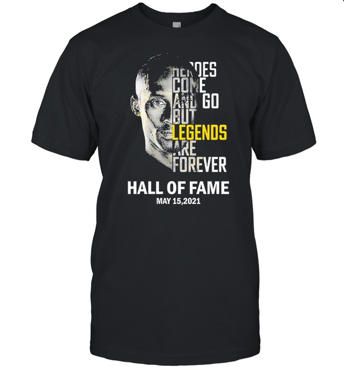 Kobe Bryant Heroes Come And Go But Legends Are Forever Hall Of Fame  Classic Men's T-shirt